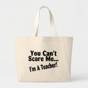 You Cant Scare Me Im A Teacher Large Tote Bag