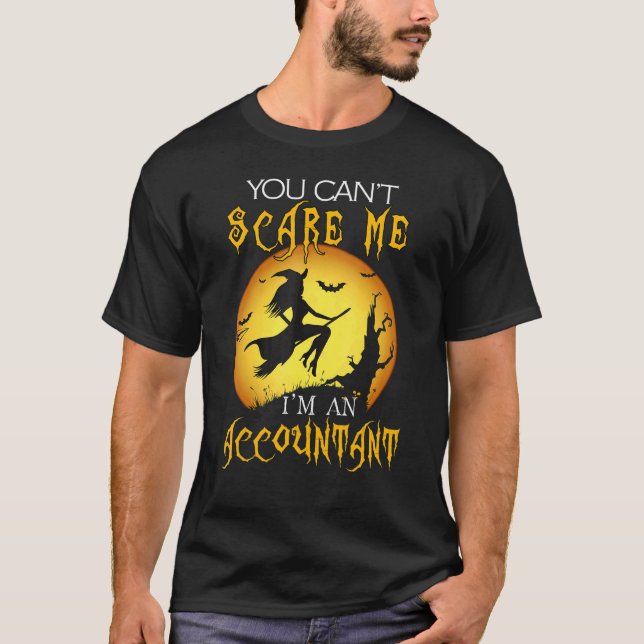 You Can't Scare Me I'm Accountant Halloween Costum T-Shirt (Front)