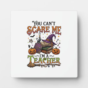 You Cant Scare Me Im Teacher Halloween Books Pumpk Plaque
