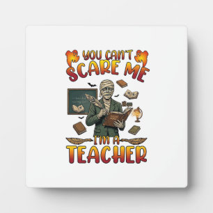 You Cant Scare Me Im Teacher Mummy Chalkboard Book Plaque