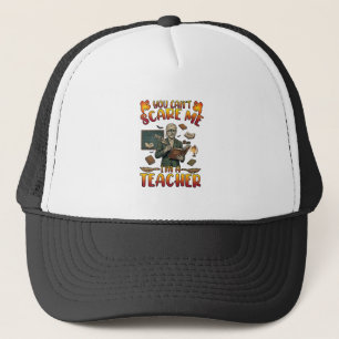You Cant Scare Me Im Teacher Mummy Chalkboard Book Trucker Hat