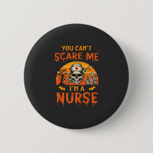 You Cant Scare Me Nurse Skull Syringe Potion Hallo 6 Cm Round Badge