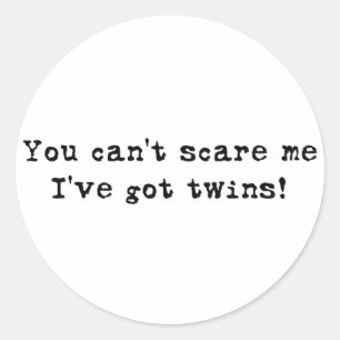 You can't scare me twins classic round sticker