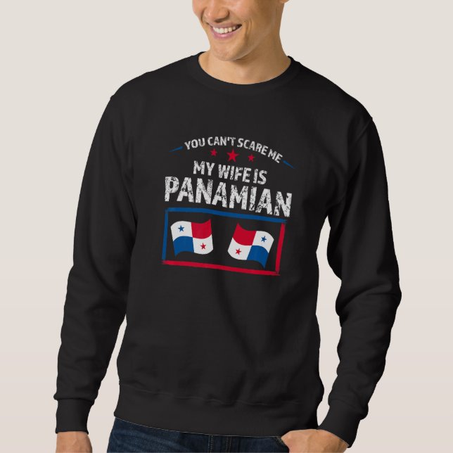 you can't scare wife is Panamian Panama Panamian P Sweatshirt (Front)