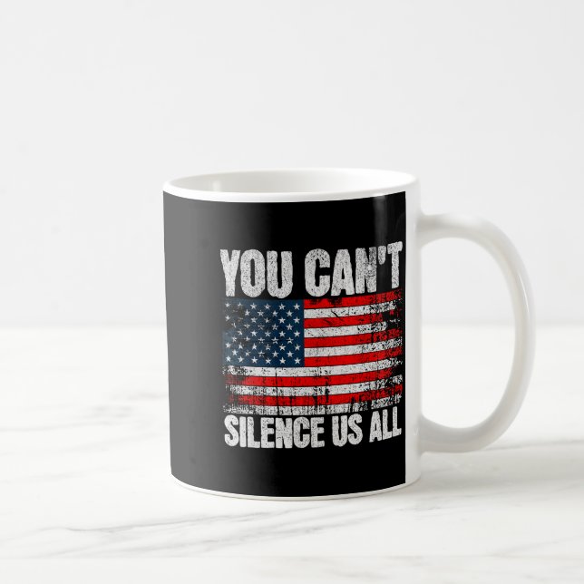 You Can't Silence Us All Usa Flag Conservative Rep Coffee Mug (Right)
