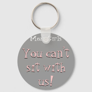 You can't sit with us Key Chain