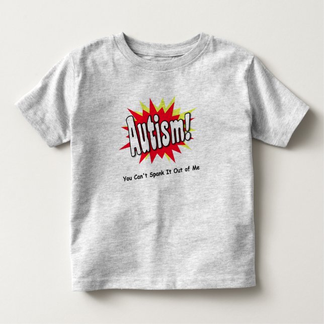 You Can't Spank it Out of Me Toddler T-Shirt (Front)