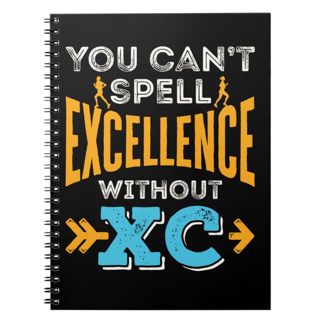 You Can't Spell Excellence Without XC Running Run Notebook (Front)