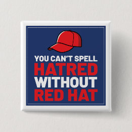 You Can't Spell Hatred Without Red Hat 15 Cm Square Badge