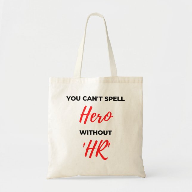 You Can't Spell Hero Without 'HR' 2 Tote Bag (Front)