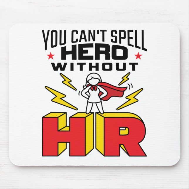 You Can't Spell Hero Without HR Human Resources Mouse Pad (Front)