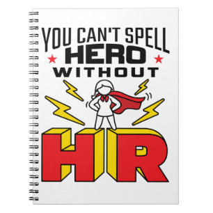 You Can't Spell Hero Without HR Human Resources Notebook