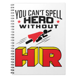 You Can't Spell Hero without HR Notebook