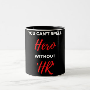 You Can't Spell Hero Without 'HR' Two-Tone Coffee Mug