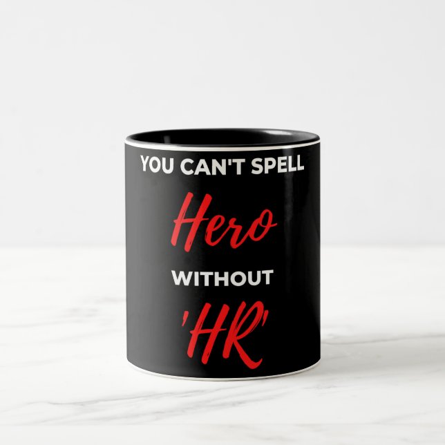 You Can't Spell Hero Without 'HR' Two-Tone Coffee Mug (Center)