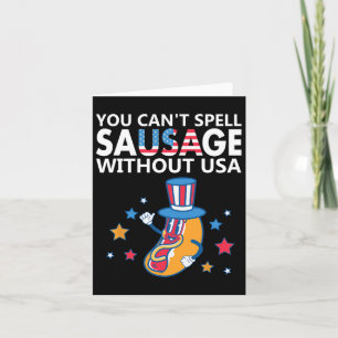 You Can't Spell Sausage Without Usa 4th Of July Am Card