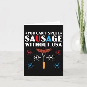 You Can't Spell Sausage Without Usa 4th Of July Card