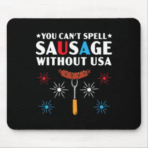 You Can't Spell Sausage Without Usa 4th Of July Mouse Pad