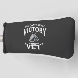 You can't Spell victory without vet Veteran Day Golf Head Cover