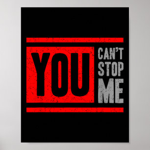 You Can't Stop Me Break Through Motivation Poster