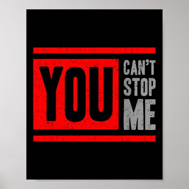 You Can't Stop Me Break Through Motivation  Poster (Front)