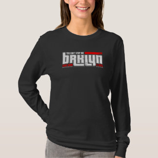 You Can't Stop Me Brklyn Core Dnm T-Shirt