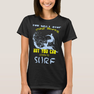 You Can't Stop T-Shirt
