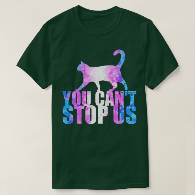 You cant stop us T-Shirt (Design Front)