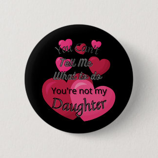 You can't tell me what to do 6 cm round badge