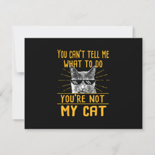You Can't Tell Me What To Do - Funny Cat Lover Kit RSVP Card