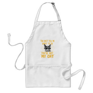 You Can't Tell Me What To Do - Funny Cat Lover Kit Standard Apron
