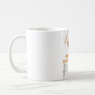 You can't tell me what to do you're not my Daughte Coffee Mug