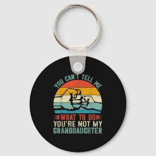 You Can't Tell Me What To Do You're Not My Grandda Key Ring