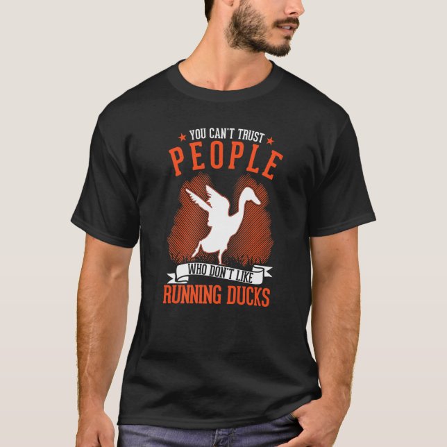 You Can't Trust People Who Don't Like Running Duck T-Shirt (Front)