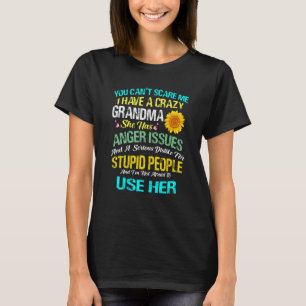 You Canu2019t Scare Me I Have A Crazy Grandma T-Shirt