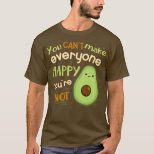 You Canx27t Make Everyone Happy Youx27re Not Avoca T-Shirt