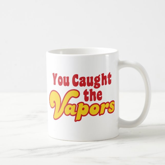 You Caught the Vapours Coffee Mug (Right)