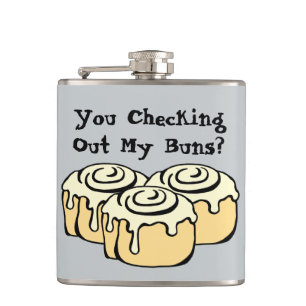 YOU CHECKING OUT MY BUNS? Funny Pun Humour Quote Hip Flask
