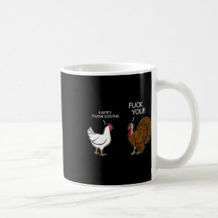 You Chicken Turkey Month Joke Humor Fun Thanksgivi Coffee Mug