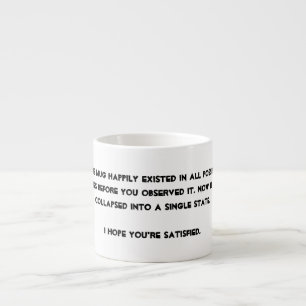 You collapsed it! Quantum Physics Humour Espresso Cup