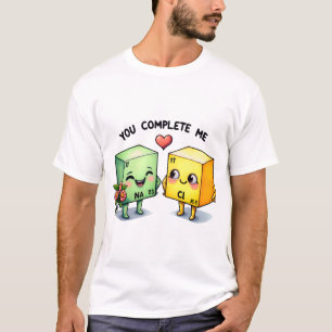 You Complete Me Chemistry Pun Cute Science Love T-Shirt