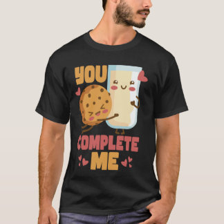 You Complete Me  Cookie and Milk Chocolate Chip T-Shirt