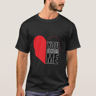 You Complete Me Couple Love Men Women Funny Gift G T-Shirt