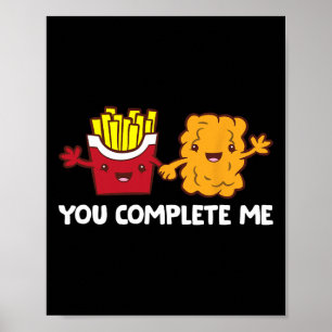 You Complete Me Fast Food French Fries Chicken Nug Poster