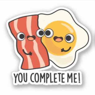 You Complete Me Funny Bacon Egg Pun