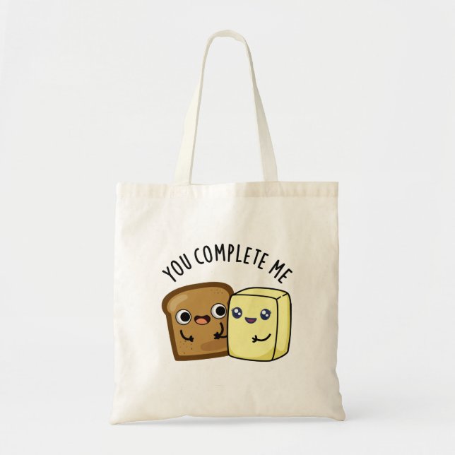 You Complete Me Funny Bread Butter Pun  Tote Bag (Front)