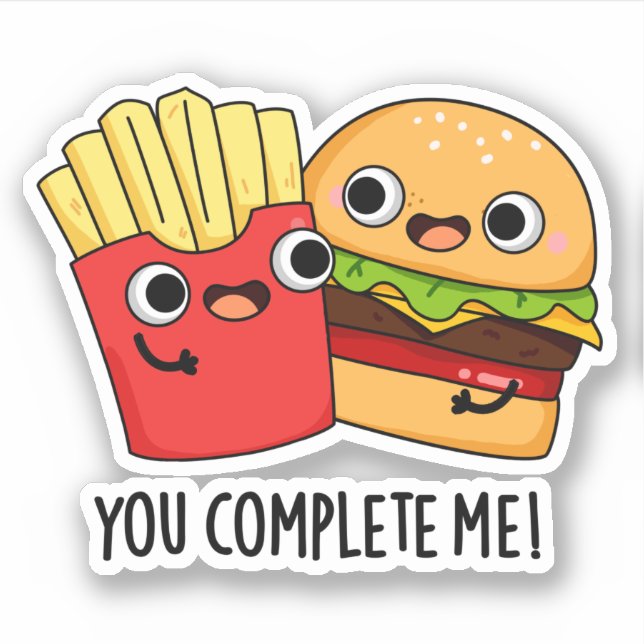 You Complete Me Funny Burger Fries Pun  (Front)