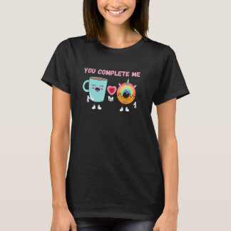 You complete me, funny coffee and donut combo desi T-Shirt