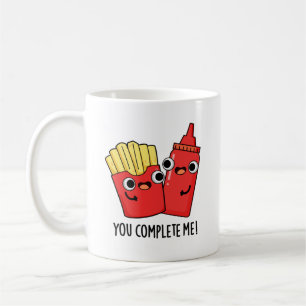 You Complete Me Funny Fries Ketchup Pun  Coffee Mug