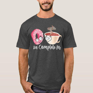 You Complete Me Funny Kawaii Coffee and Doughnut D T-Shirt